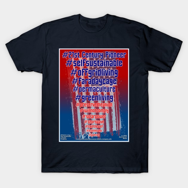 21st Century Pioneer- #Hashtag Patriot Shirt T-Shirt by Beanietown Media Designs